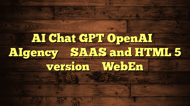 AI Chat GPT OpenAI – AIgency – SAAS and HTML 5 version – WebEn