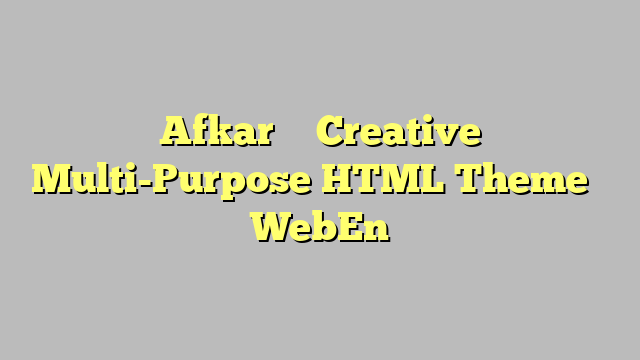 Afkar – Creative Multi-Purpose HTML Theme – WebEn