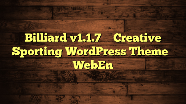 Billiard v1.1.7 – Creative Sporting WordPress Theme – WebEn