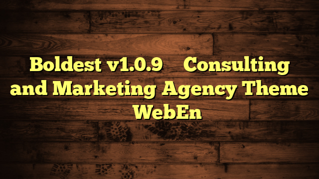 Boldest v1.0.9 – Consulting and Marketing Agency Theme – WebEn