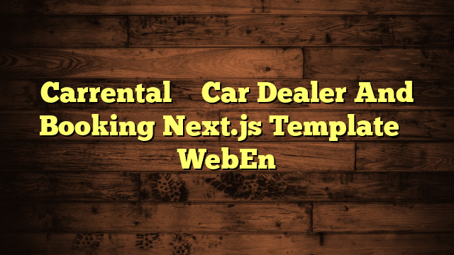 Carrental – Car Dealer And Booking Next.js Template – WebEn