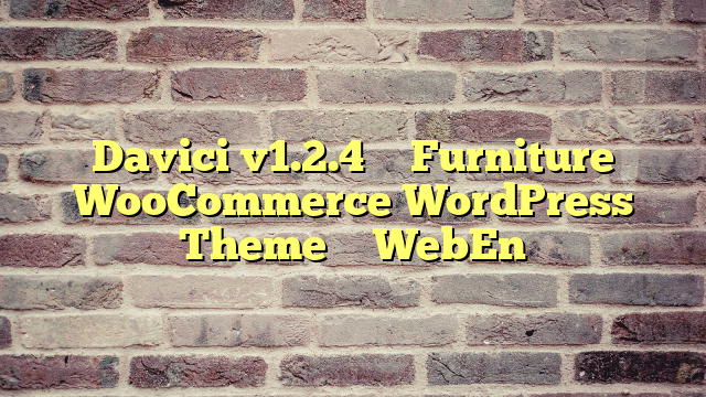 Davici v1.2.4 – Furniture WooCommerce WordPress Theme – WebEn