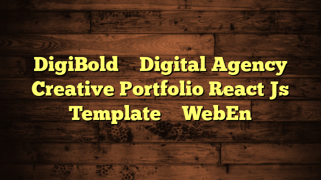 DigiBold – Digital Agency Creative Portfolio React Js Template – WebEn