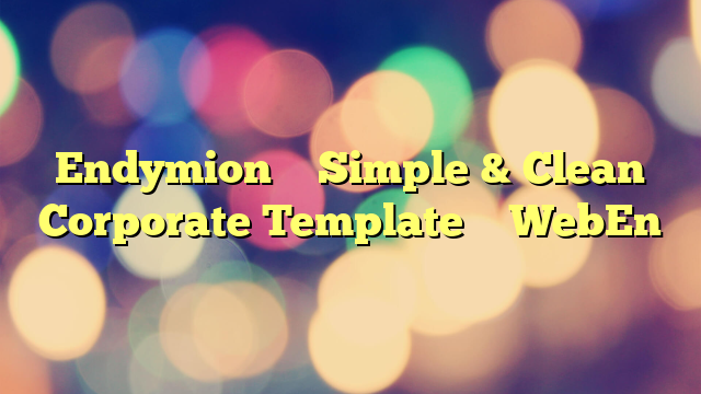 Endymion – Simple & Clean Corporate Template – WebEn