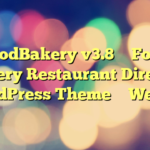 FoodBakery v3.8 – Food Delivery Restaurant Directory WordPress Theme – WebEn