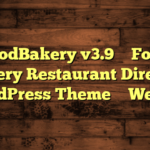 FoodBakery v3.9 – Food Delivery Restaurant Directory WordPress Theme – WebEn