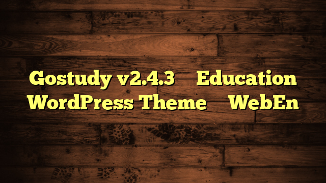 Gostudy v2.4.3 – Education WordPress Theme – WebEn