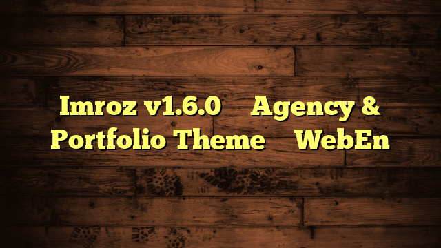 Imroz v1.6.0 – Agency & Portfolio Theme – WebEn