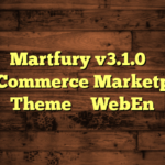 Martfury v3.1.0 – WooCommerce Marketplace Theme – WebEn