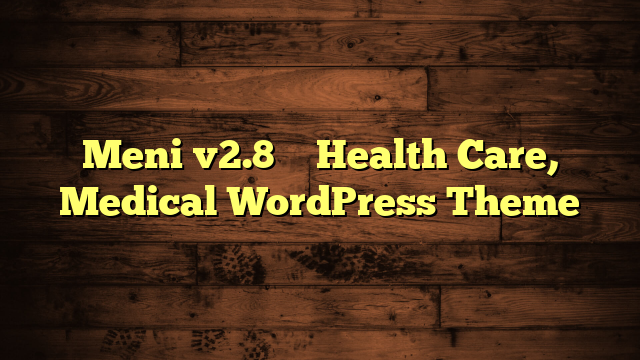 Meni v2.8 – Health Care, Medical WordPress Theme