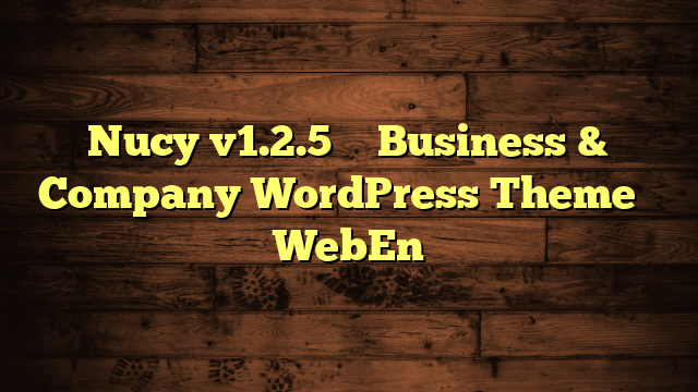 Nucy v1.2.5 – Business & Company WordPress Theme – WebEn