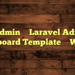 Webadmin – Laravel Admin & Dashboard Template – WebEn